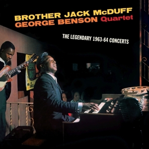 Brother Jack Mcduff & George Benson Quartet - The Legendary 1963-64 Concerts ryhmässä CD @ Bengans Skivbutik AB (5539265)
