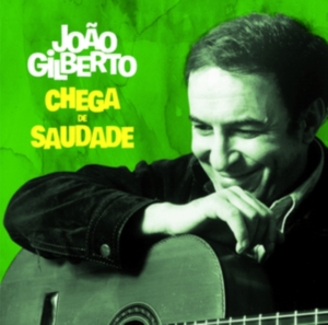 Joao Gilberto - Chega De Saudade ryhmässä Övrigt /  @ Bengans Skivbutik AB (5539274)