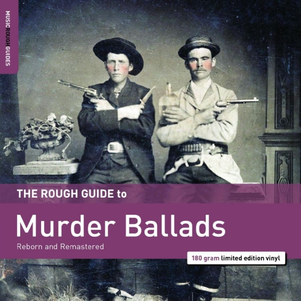 Various Artists - Rough Guide To Murder Ballads ryhmässä VINYYLI / Myydyimmät @ Bengans Skivbutik AB (5539300)