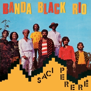 Banda Black Rio - Saci Perer? ryhmässä Övrigt / @ Bengans Skivbutik AB (5539469)