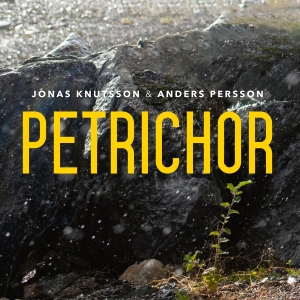 Jonas Knutsson & Anders Persson - Petrichor ryhmässä CD @ Bengans Skivbutik AB (5539489)