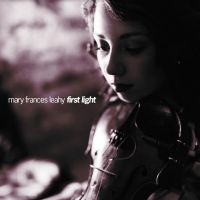 Leahy Mary Frances - First Light ryhmässä CD @ Bengans Skivbutik AB (5539516)
