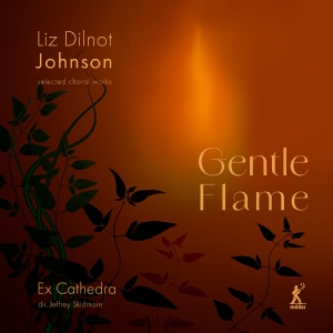 Ex Catherdra Jeffrey Skidmore - Johnson: Gentle Flame - Selected Ch ryhmässä ME SUOSITTELEMME / Perjantain julkaisut / Fredag den 14:e Juni 2024 @ Bengans Skivbutik AB (5540002)