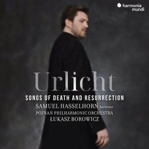 Samuel Hasselhorn & Poznan Philharmonic Orchestra & Lukasz Borowicz - Urlicht - Songs Of Death And Resurrection ryhmässä CD @ Bengans Skivbutik AB (5540059)