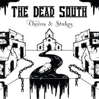 Dead South The - Chains & Stakes ryhmässä CD @ Bengans Skivbutik AB (5540537)