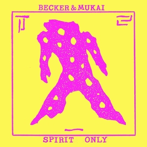 Becker & Mukai - Spirit Only ryhmässä Övrigt / @ Bengans Skivbutik AB (5548884)