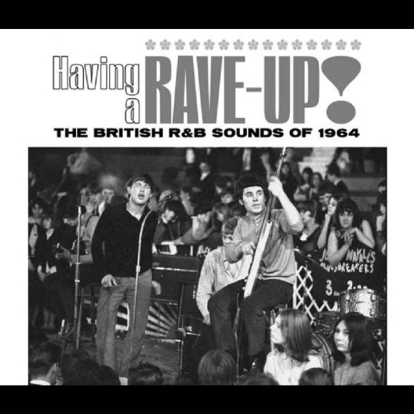 Various Artists - Having A Rave Up! The British R&B S ryhmässä ME SUOSITTELEMME / Perjantain julkaisut / Fredag den 21:a Juni 2024 @ Bengans Skivbutik AB (5548949)