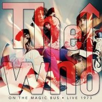 Who The - On The Magic Bus - Live 1973 ryhmässä CD @ Bengans Skivbutik AB (5549077)