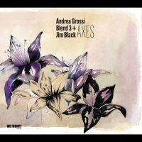 Andrea Grossi Blend 3 + Jim Black - Axes ryhmässä CD @ Bengans Skivbutik AB (5549080)
