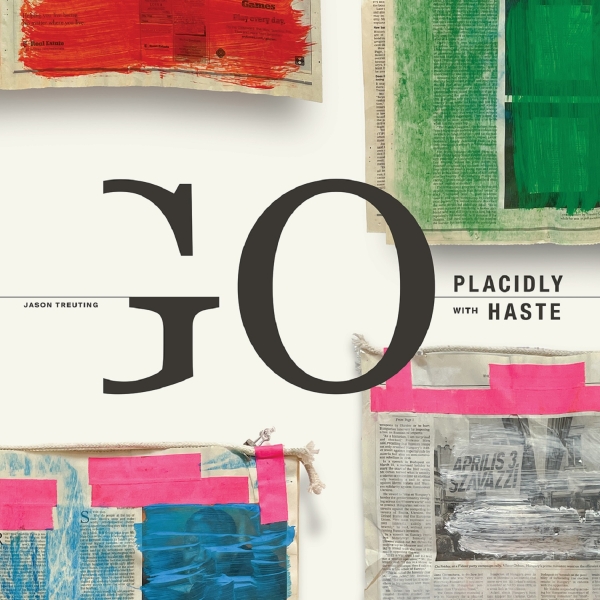 Jason Treuting - Go Placidly With Haste ryhmässä VINYYLI / Klassiskt @ Bengans Skivbutik AB (5549207)