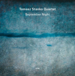 Tomasz Stanko Quartet - September Night ryhmässä CD @ Bengans Skivbutik AB (5549449)