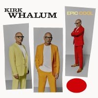 Whalum Kirk - Epic Cool ryhmässä ME SUOSITTELEMME / Perjantain julkaisut / Fredag den 7:e Juni 2024 @ Bengans Skivbutik AB (5549451)