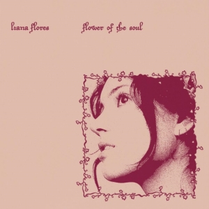 Liana Flores - Flower Of The Soul ryhmässä Övrigt /  @ Bengans Skivbutik AB (5549474)