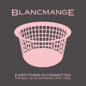 Blancmange - Everything Is Connected - Best Of ryhmässä ME SUOSITTELEMME / Perjantain julkaisut / Fredag den 21:a Juni 2024 @ Bengans Skivbutik AB (5549558)