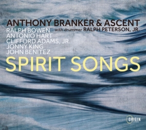 Anthony Branker & Ascent - Spirit Songs ryhmässä ME SUOSITTELEMME / Perjantain julkaisut / Fredag den 7:e Juni 2024 @ Bengans Skivbutik AB (5549711)