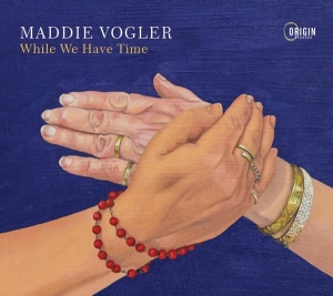 Maddie Vogler - While We Have Time ryhmässä CD @ Bengans Skivbutik AB (5549713)