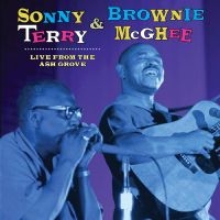 Sonny Terry & Brownie Mcghee - Live From The Ash Grove ryhmässä CD @ Bengans Skivbutik AB (5549732)