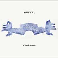 Galliano - Halfway Somewhere ryhmässä CD @ Bengans Skivbutik AB (5549829)