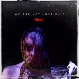 Slipknot  - We Are Not Your Kind ryhmässä Labels /  @ Bengans Skivbutik AB (5550210)