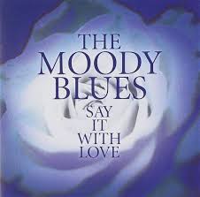 Moody Blues - Say It With Love ryhmässä Labels /  @ Bengans Skivbutik AB (5550211)