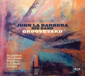 John La Barbera Big Band - Grooveyard ryhmässä CD @ Bengans Skivbutik AB (5550228)