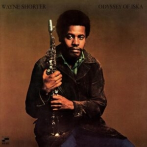 Wayne Shorter - Odyssey Of Iska ryhmässä ME SUOSITTELEMME / Perjantain julkaisut / Fredag den 5:e Juli 2024 @ Bengans Skivbutik AB (5550230)