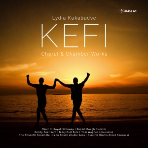 Lydia Kakabadse - Kefi - Choral & Chamber Works ryhmässä ME SUOSITTELEMME / Perjantain julkaisut / Fredag den 12:e Juli 2024 @ Bengans Skivbutik AB (5550301)