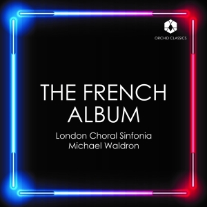 London Choral Sinfonia - Fauré, Franck & Dupré: The French Album ryhmässä ME SUOSITTELEMME / Perjantain julkaisut / Fredag den 5:e Juli 2024 @ Bengans Skivbutik AB (5550496)