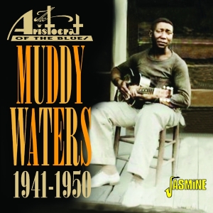 Muddy Waters - Aristocrat Of The Blues, 1941-1950 ryhmässä CD / Blues @ Bengans Skivbutik AB (5550532)
