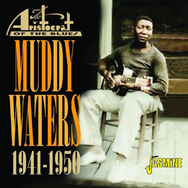 Waters Muddy - Aristocrat Of The Blues, 1941-1950 ryhmässä CD / Myydyimmät @ Bengans Skivbutik AB (5550532)