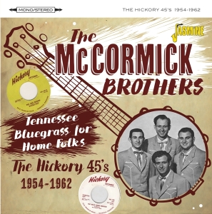 The Mccormick Brothers - Tennessee Bluegrass For Home Folks - The Hickory 45S, 1954-1962 ryhmässä CD / Country @ Bengans Skivbutik AB (5550534)