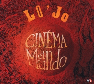 Lo'jo - Cinema El Mundo ryhmässä CD / Elektroniskt,World Music @ Bengans Skivbutik AB (555067)