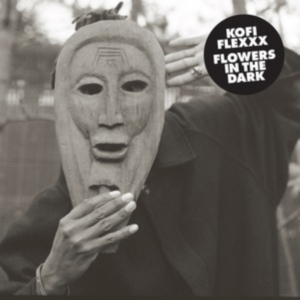 Kofi Flexxx - Flowers In The Dark ryhmässä VINYYLI @ Bengans Skivbutik AB (5550689)