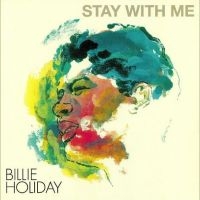 Holiday Billie - Stay With Me ryhmässä VINYYLI @ Bengans Skivbutik AB (5551056)