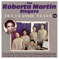 Roberta Martin Singers The - The Classic Years 1947-62 ryhmässä CD / Pop-Rock @ Bengans Skivbutik AB (5551343)