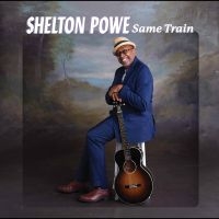 Shelton Powe - Same Train ryhmässä CD @ Bengans Skivbutik AB (5551373)
