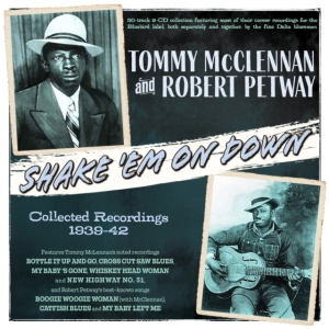 Tommy Mcclennan & Robert Petway - Shake 'Em On Down - Collected Recor ryhmässä CD @ Bengans Skivbutik AB (5551396)