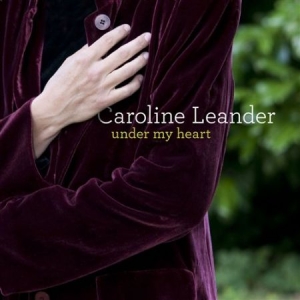 Caroline Leander - Under My Heart ryhmässä CD @ Bengans Skivbutik AB (555251)