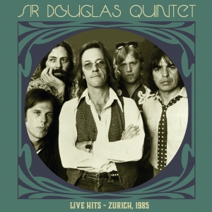 Sir Douglas Quintet - Live Hits - Zurich 1985 ryhmässä VINYYLI @ Bengans Skivbutik AB (5554119)