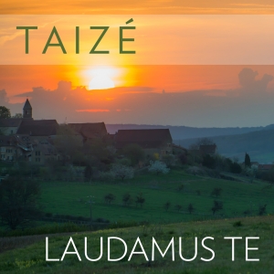 Taizé - Laudamus Te ryhmässä CD / Klassiskt @ Bengans Skivbutik AB (5555716)