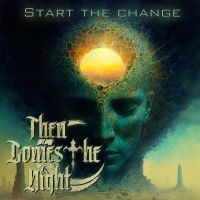 Then Comes The Night - Start The Change ryhmässä CD @ Bengans Skivbutik AB (5555862)