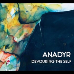 Anadyr - Devouring The Self ryhmässä ME SUOSITTELEMME / Perjantain julkaisut / Fredag den 16:e augusti @ Bengans Skivbutik AB (5555887)