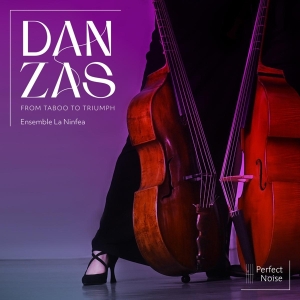 Ensemble La Ninfea - Danzas - From Taboo To Triumph ryhmässä Övrigt /  @ Bengans Skivbutik AB (5556057)