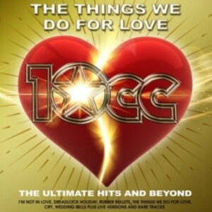 10Cc - Things We Do For Love ryhmässä CD @ Bengans Skivbutik AB (5556136)