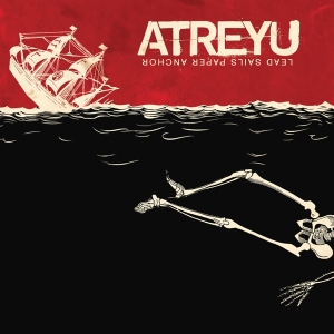 Atreyu - Lead Sails Paper Anchor ryhmässä ME SUOSITTELEMME / Perjantain julkaisut / Fredag den 2:e augusti @ Bengans Skivbutik AB (5556146)