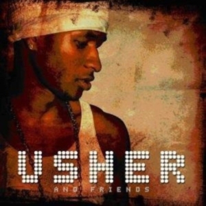 Usher - And Friends ryhmässä ME SUOSITTELEMME / Perjantain julkaisut / Fredag den 26:e Juli 2024 @ Bengans Skivbutik AB (5556202)
