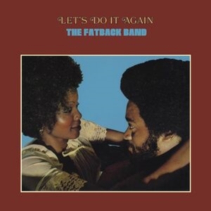 Fatback Band The - Let's Do It Again ryhmässä ME SUOSITTELEMME / Perjantain julkaisut / Fredag den 28:e Juni 2024 @ Bengans Skivbutik AB (5556258)