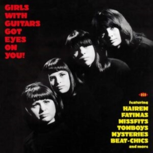 Various Artists - Girls With Guitars Got Eyes On You! ryhmässä ME SUOSITTELEMME / Perjantain julkaisut / Fredag den 28:e Juni 2024 @ Bengans Skivbutik AB (5556261)