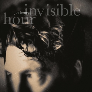 Joe Henry - Invisible Hour ryhmässä VINYYLI @ Bengans Skivbutik AB (5556444)