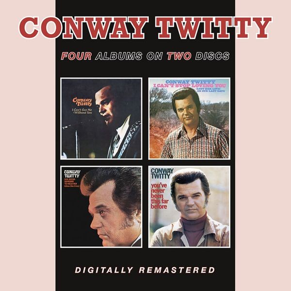 Conway Twitty - I Can?T See Me Without You/I Can?T Stop Loving You / She Needs Someone To Hold Her / You've Never Been This Far Before ryhmässä CD / Pop-Rock @ Bengans Skivbutik AB (5556454)